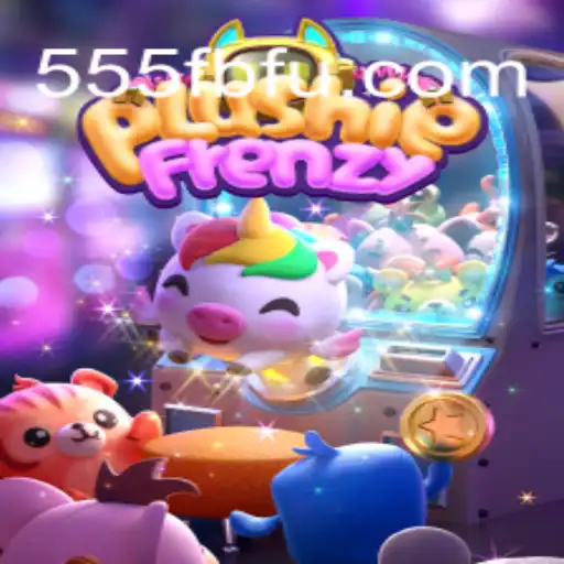 Explorando o Fascinante Mundo de PlushieFrenzy e 555FB.COM