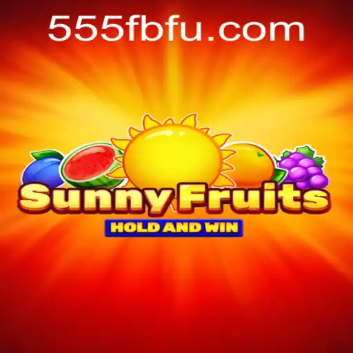 Explorando o Jogo SunnyFruits e sua Conexão com 555FB.COM